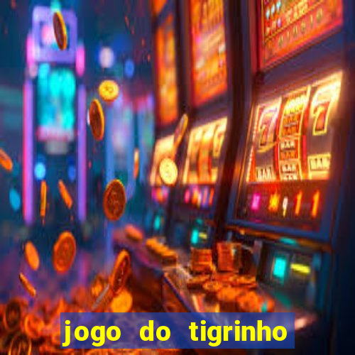 jogo do tigrinho aposta minima